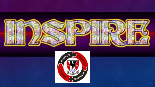 INSPIRE is one of our school Values