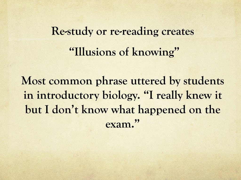 re study or re reading creates illusions