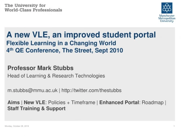 Professor Mark Stubbs Head of Learning &amp; Research Technologies