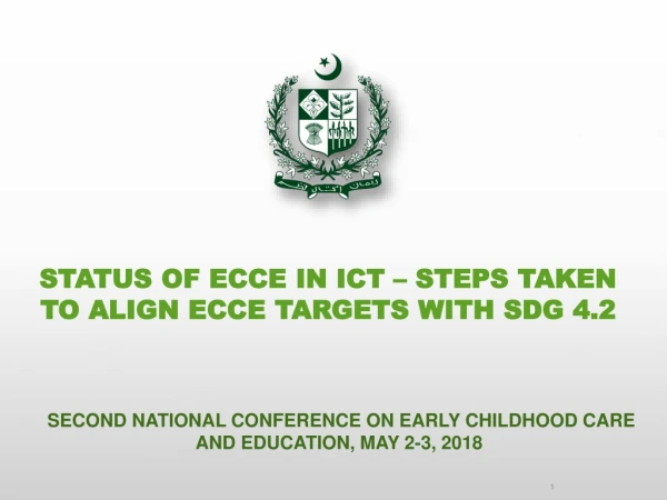 STATUS OF ECCE IN ICT – STEPS TAKEN TO ALIGN ECCE TARGETS WITH SDG 4.2