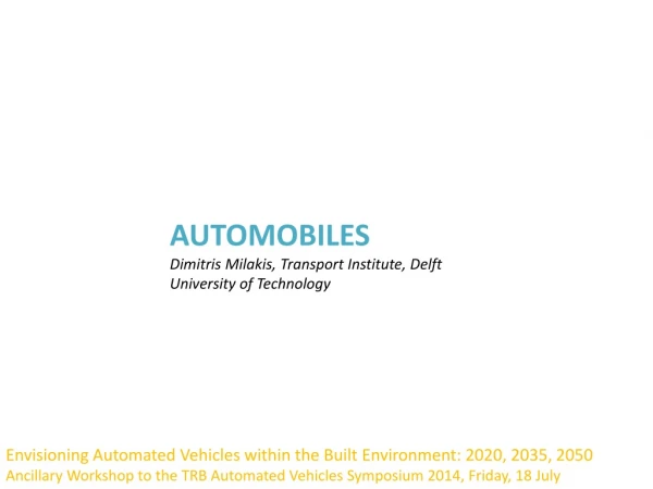 AUTOMOBILES Dimitris Milakis , Transport Institute, Delft University of Technology