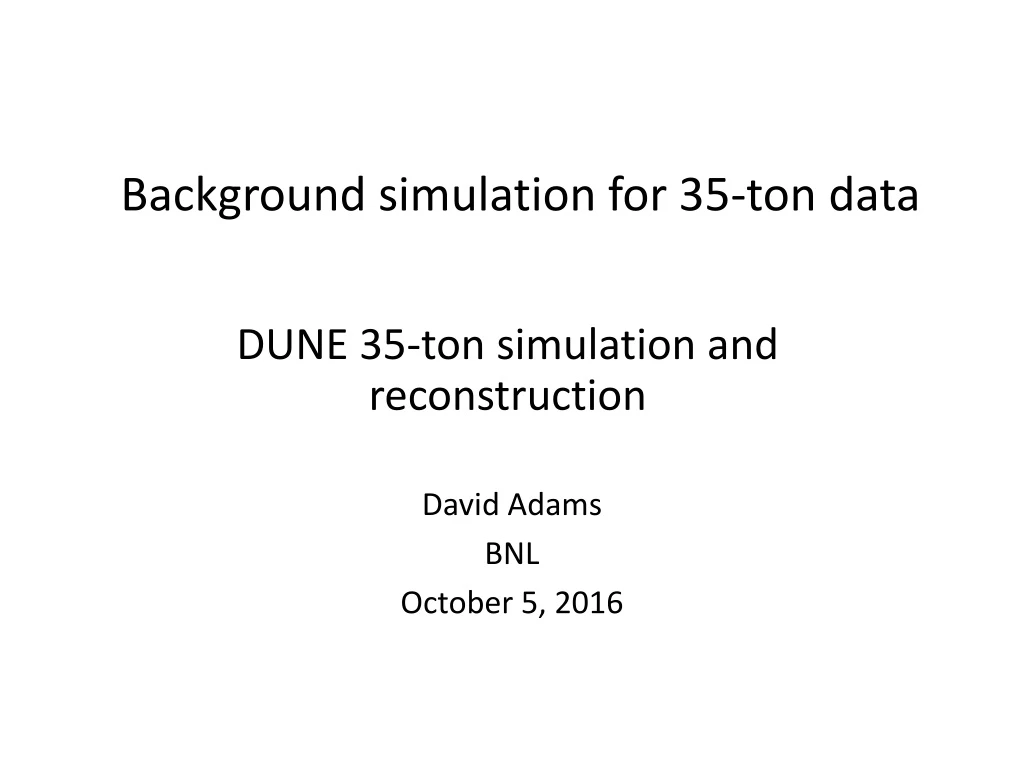 background simulation for 35 ton data