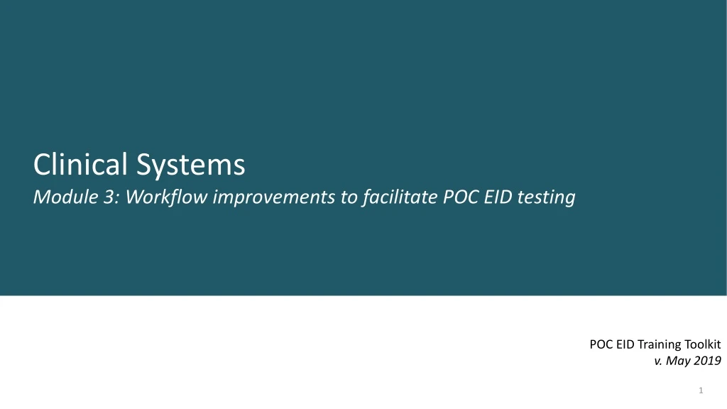 clinical systems module 3 workflow improvements to facilitate poc eid testing
