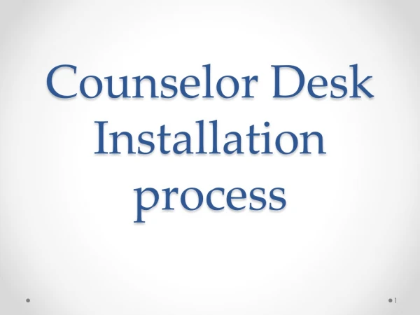 Counselor Desk Installation process