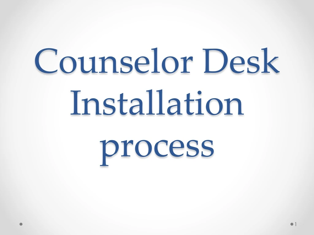 counselor desk installation process