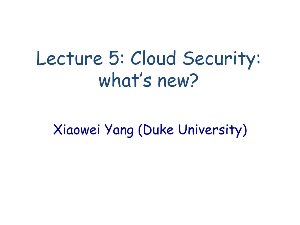 lecture 5 cloud security what s new