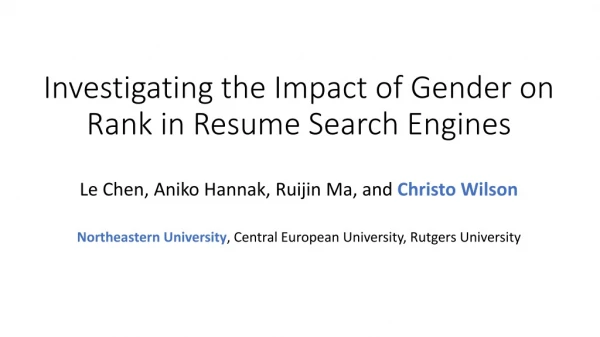 Investigating the Impact of Gender on Rank in Resume Search Engines
