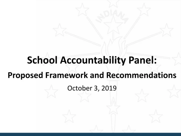 School Accountability Panel: Proposed Framework and Recommendations October 3, 2019