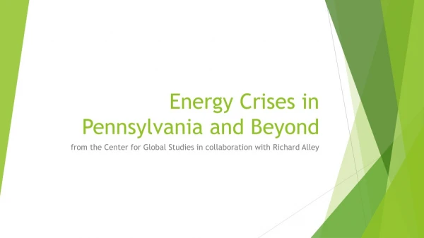 Energy Crises in Pennsylvania and Beyond