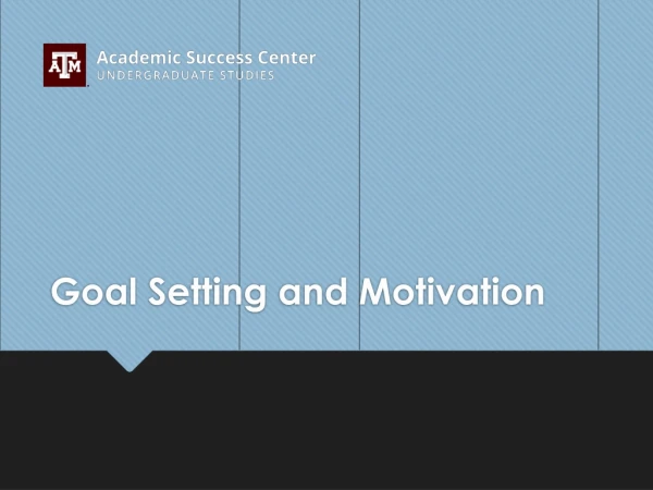 Goal Setting and Motivation