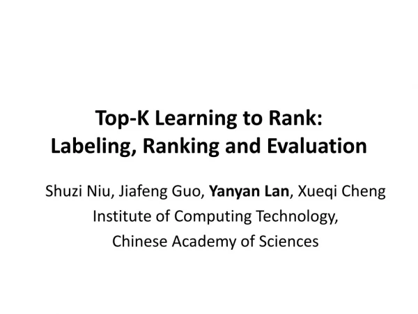 Top-K Learning to Rank: Labeling, Ranking and Evaluation