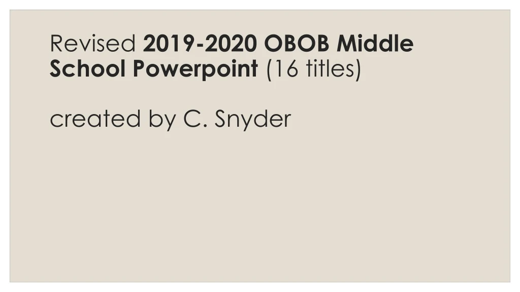 revised 2019 2020 obob middle school powerpoint 16 titles created by c snyder