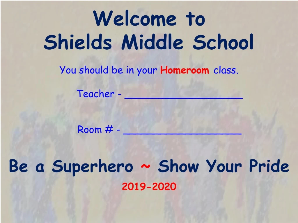 welcome to shields middle school you should