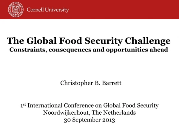 The Global Food Security C hallenge Constraints , consequences and opportunities ahead