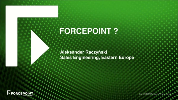 FORCEPOINT ?