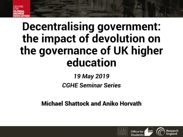 Decentralising government: the impact of devolution on the governance of UK higher education