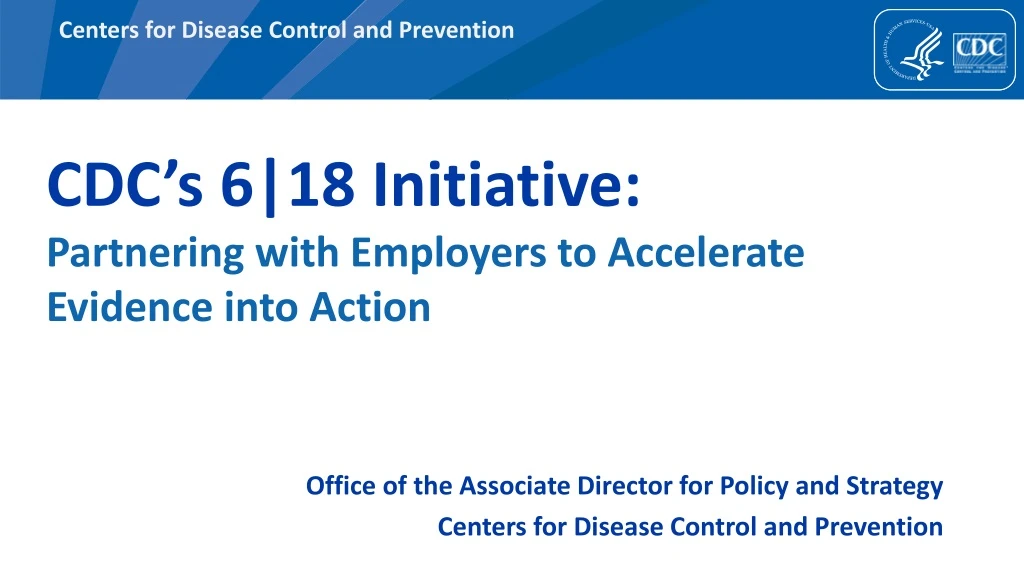 cdc s 6 18 initiative partnering with employers to accelerate evidence into action