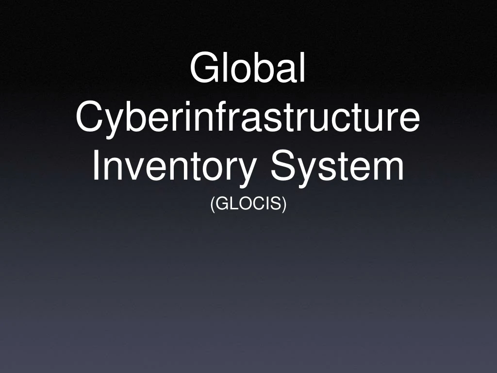 global cyberinfrastructure inventory system