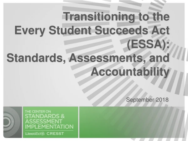 Transitioning to the Every Student Succeeds Act (ESSA):