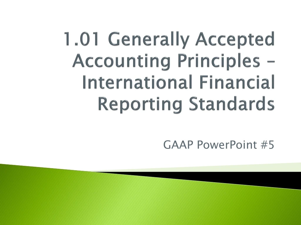 1 01 generally accepted accounting principles international financial reporting standards