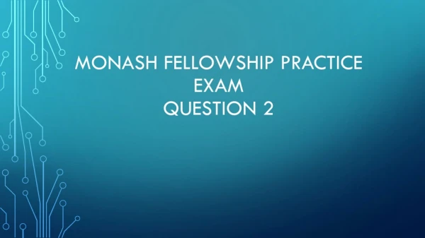 Monash Fellowship Practice Exam Question 2