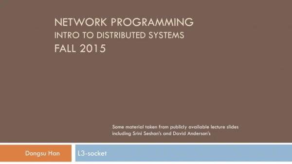 Network Programming Intro to Distributed systems Fall 2015