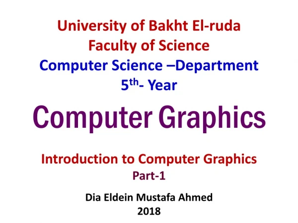 University of Bakht El- ruda Faculty of Science Computer Science –Department 5 th - Year