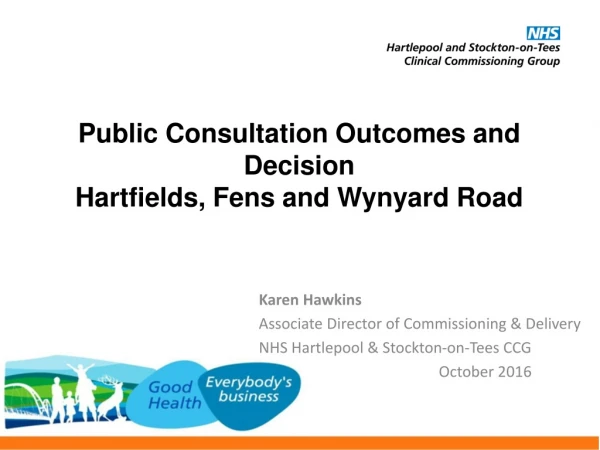 Public Consultation Outcomes and Decision Hartfields, Fens and Wynyard Road