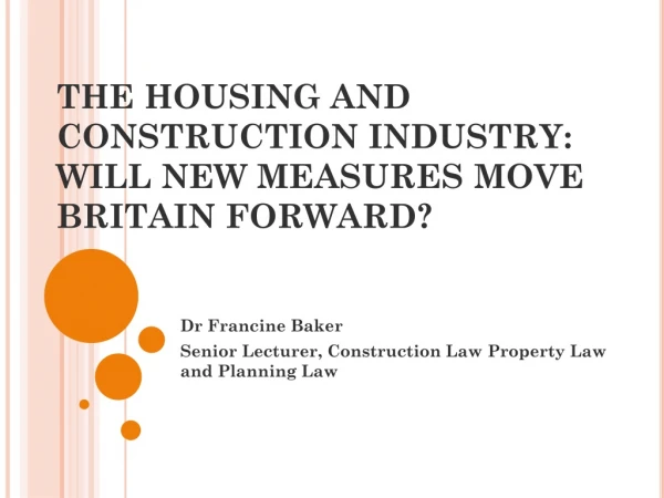 THE HOUSING AND CONSTRUCTION INDUSTRY: WILL NEW MEASURES MOVE BRITAIN FORWARD?