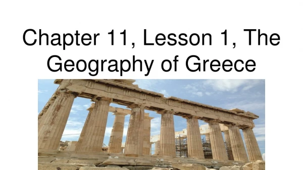 Chapter 11, Lesson 1, The Geography of Greece