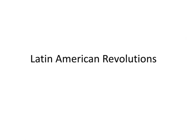 Latin American Revolutions