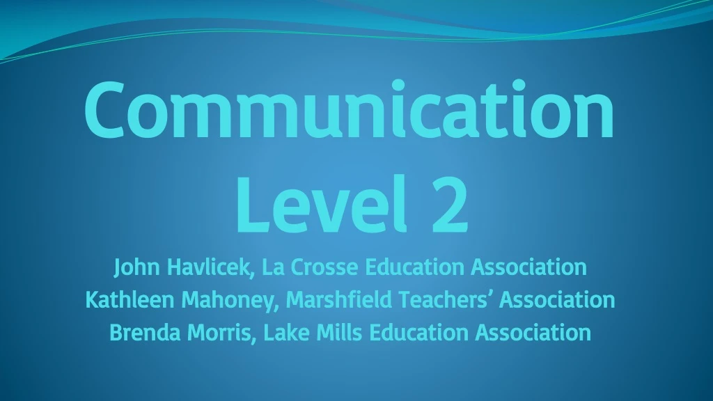 co mmunication level 2 john havlicek la crosse