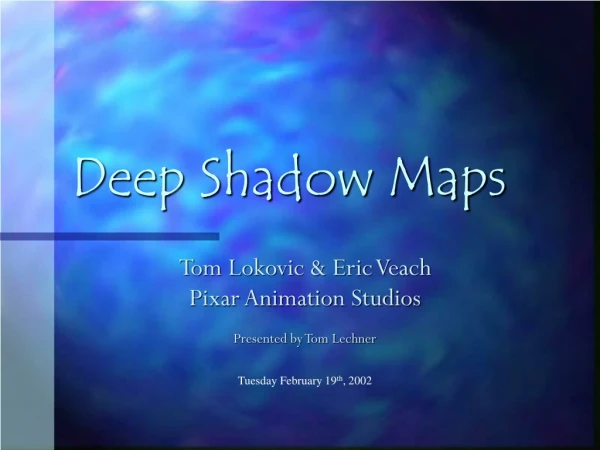 Deep Shadow Maps