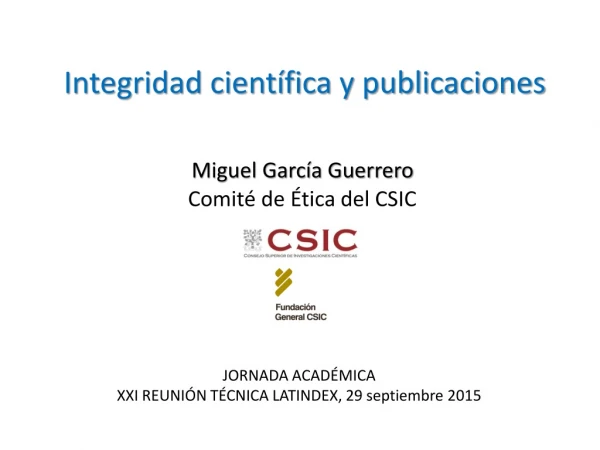 Miguel García Guerrero Comité de Ética del CSIC