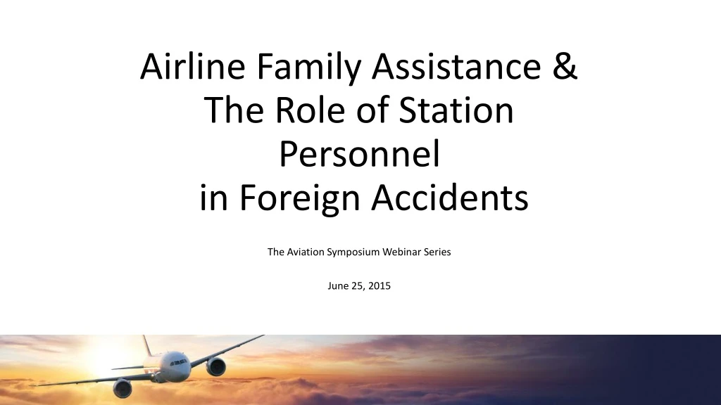 airline family assistance the role of station personnel in foreign accidents