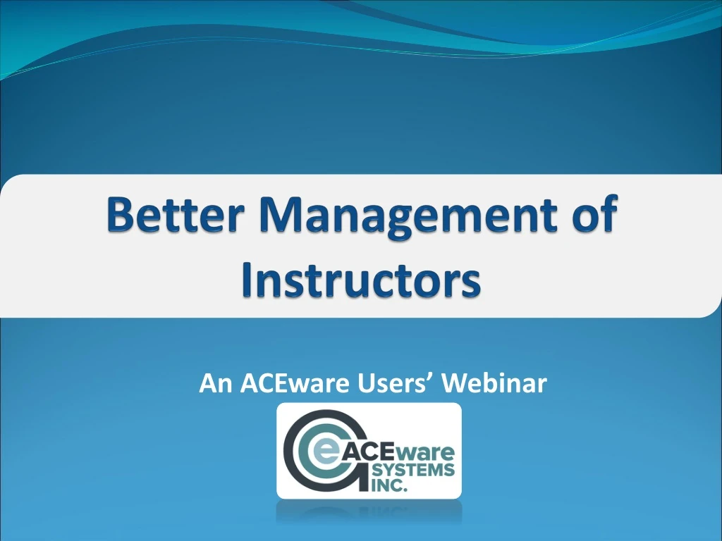 better management of instructors