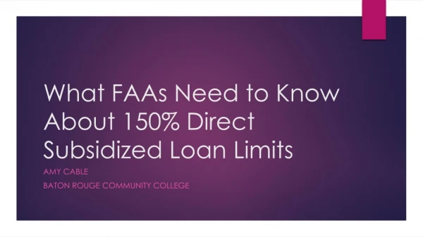 What FAAs Need to Know About 150% Direct Subsidized Loan Limits