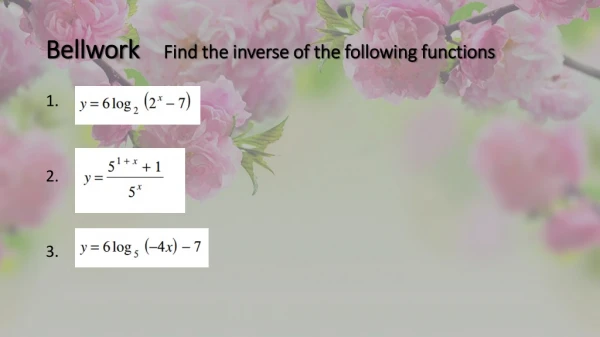 Bellwork Find the inverse of the following functions