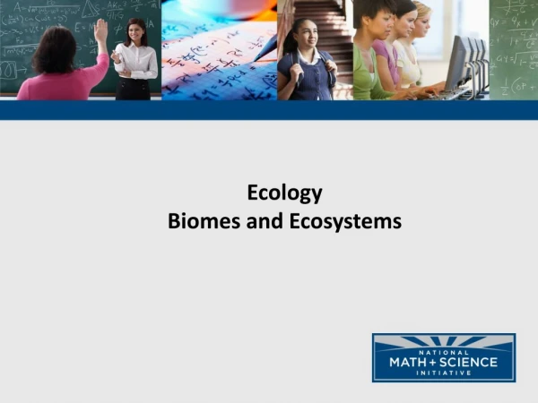 Ecology Biomes and Ecosystems