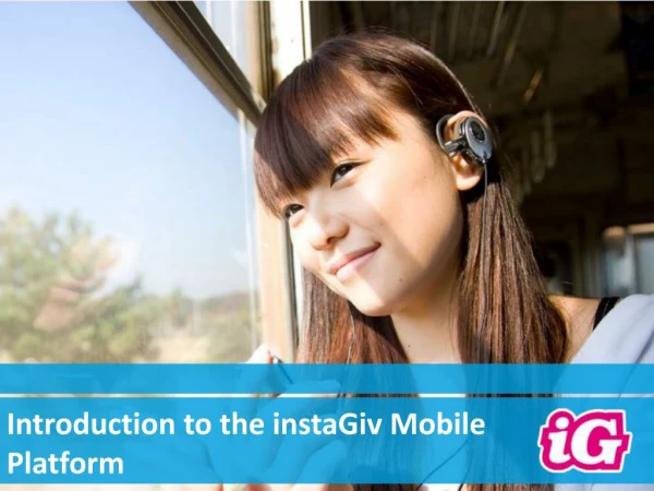 Introduction to the instaGiv Mobile Platform