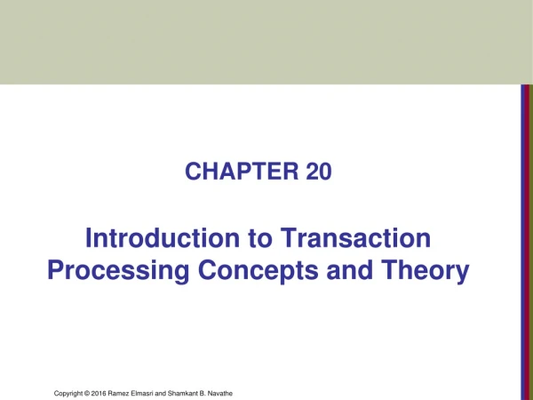 CHAPTER 20 Introduction to Transaction Processing Concepts and Theory
