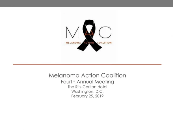 Melanoma Action Coalition Fourth Annual Meeting The Ritz-Carlton Hotel Washington, D.C.
