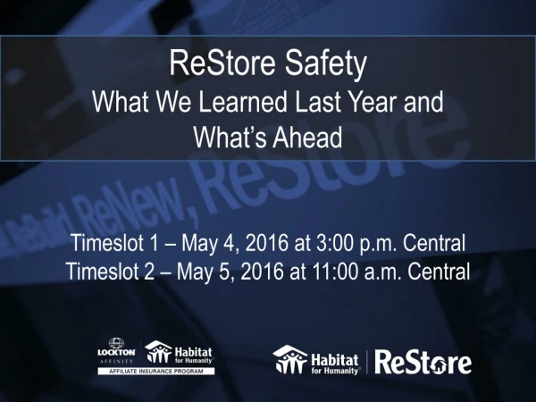 ReStore Safety What We Learned Last Year and What’s Ahead