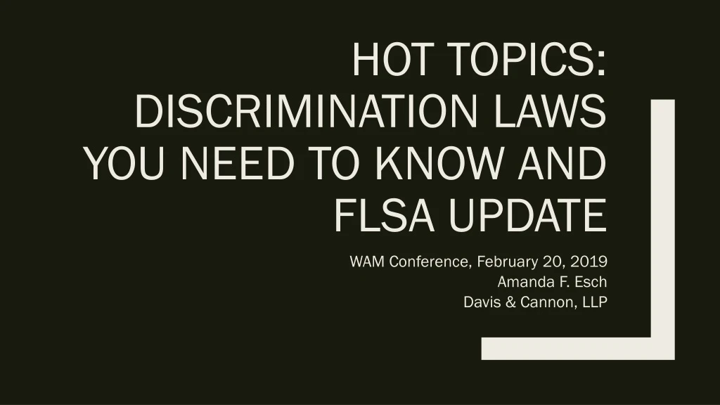 hot topics discrimination laws you need to know and flsa update