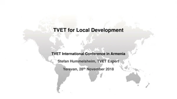 TVET for Local Development TVET International Conference in Armenia