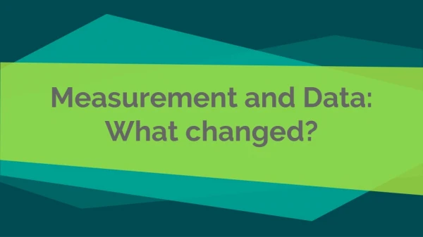 Measurement and Data: What changed?