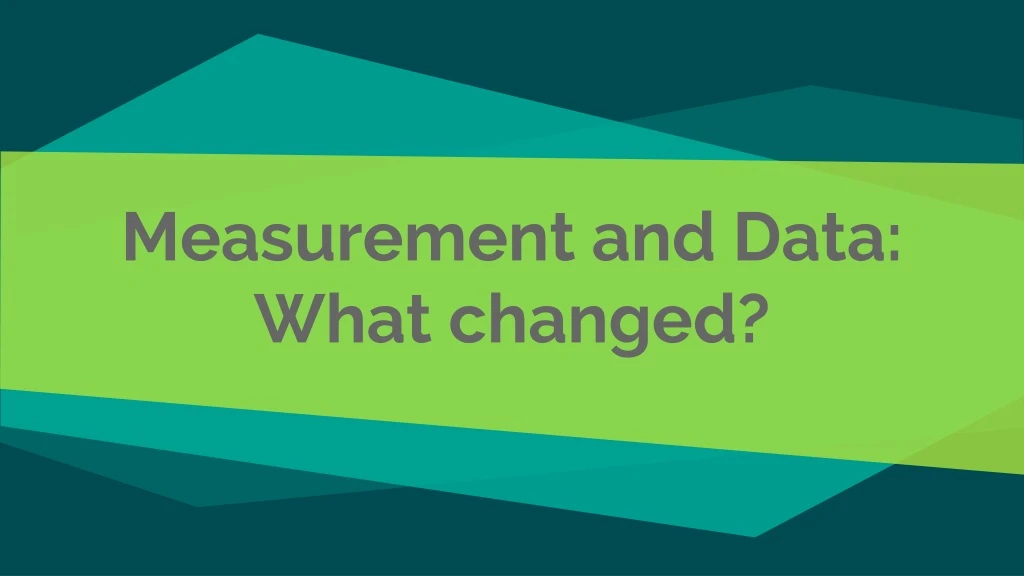 measurement and data what changed