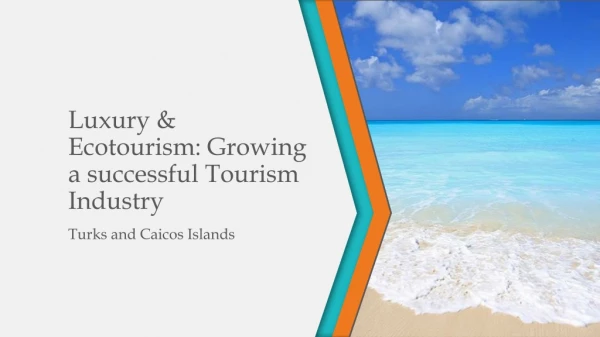 Luxury &amp; Ecotourism: Growing a successful Tourism Industry