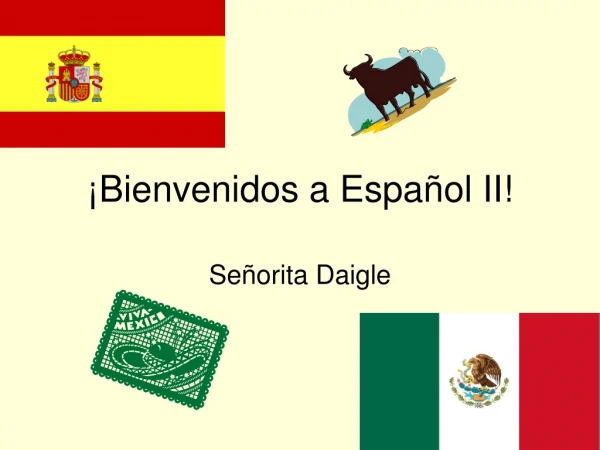 ¡Bienvenidos a Español II!