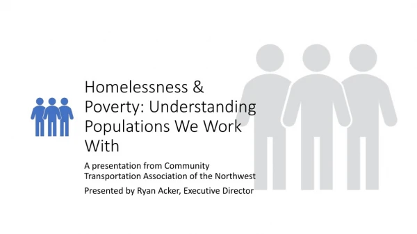 Homelessness &amp; Poverty: Understanding Populations We Work With